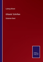 Uhlands' Schriften: Siebenter Band 3375050062 Book Cover