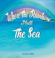 Where the Rainbow Meets the Sea 1970980028 Book Cover