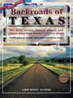 Backroads of Texas: The Sites, Scenes, History, People, and Places Your Map Doesn't Tell You About 0884150658 Book Cover
