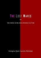 The Lost Waves or The Mercator-Mollweide Factor 0987536001 Book Cover
