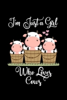 I'm Just a Girl Who Loves Cows: Cows Notebook Cute Gift for Girls and Women (120 Lined Pages, 6 x 9) 167709186X Book Cover