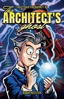 The Architect's Ghost: A First Contact Novella Featuring Nikola Tesla (The Ethan Frequency) 9083646300 Book Cover