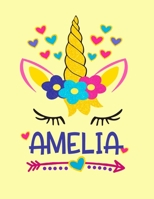 Amelia: Unicorn Notebook For Girls Named Amelia Personalized Notebooks Softcover 8.5x11 Wide Rule Blank Lined 100 Pages 1693216116 Book Cover