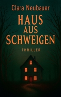 Haus aus Schweigen - Thriller (German Edition) B0FJC3R941 Book Cover