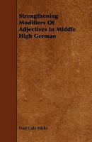 Strengthening Modifiers of Adjectives in Middle High German 1356782078 Book Cover