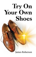 Try on Your Own Shoes 1973687763 Book Cover