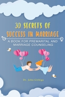 30 Secrets of Success in Marriage 1950947408 Book Cover