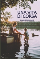 Una Vita Di Corsa 1707882061 Book Cover