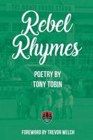Rebel Rhymes: Poetry by Cork City FC supporter Tony Tobin 1790743427 Book Cover