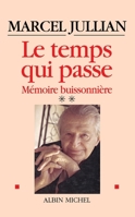 Le Temps qui passe: Mémoire buissonnière - tome 2 2226402306 Book Cover