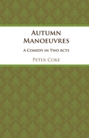 Autumn manœuvres: A comedy (Acting Edition) 0573110107 Book Cover