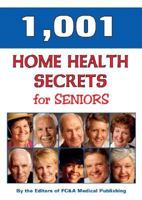 1,001 Home Health Secrets for Seniors (For Seniors) 1890957453 Book Cover