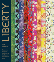 Liberty: The History: Treasures from the Archives of the Luxury Department Store 1783130202 Book Cover