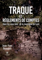 Traque et règlements de comptes dans les sous-bois de la montagne de Lure B0CCD1BSYJ Book Cover