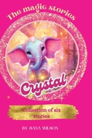 The Magic Stories Of Crystal 1738616509 Book Cover