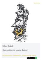 Der politische Martin Luther: Antisemitismus - Ausbeutung - Unterdr�ckung. Band 2 366854879X Book Cover