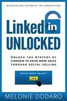 Linkedin Unlocked: Unlock the Mystery of Linkedin to Drive More Sales Through Social Selling 1987473787 Book Cover