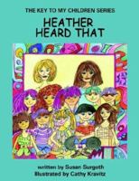 THE KEY TO MY CHILDREN SERIES: HEATHER HEARD THAT (The Key to My Children Series) 142594664X Book Cover