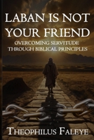 LABAN IS NOT YOUR FRIEND B0F1943YY8 Book Cover