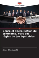 Genre et libéralisation du commerce. Vers des règles du jeu équitables (French Edition) 6208320046 Book Cover