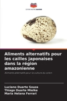 Aliments alternatifs pour les cailles japonaises dans la région amazonienne: Aliments alternatifs pour la culture du coton (French Edition) 6208659221 Book Cover