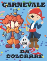 Carnevale da colorare: Arriva il carnevale scopri il nostro libro di attività per bambini | Quaderno interattivo da colorare e disegnare sul Carnevale ... a partire dai 4 anni | B08VCS6B1X Book Cover