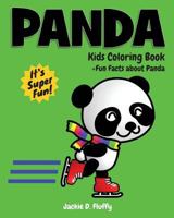 Panda Kids Coloring Book +fun Facts about Panda: Children Activity Book for Boys & Girls Age 3-8, with 30 Super Fun Coloring Pages of Panda, the Cute & Cuddly Chinese Bear, in Lots of Fun Actions! 1523638222 Book Cover