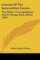 Lessons of the Elementary Course: The Hebrew Correspondence School, Morgan Park, Ill 1148312153 Book Cover