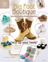 Big Foot Boutique: "Kick Up Your Heels" in 8 Pairs of Crochet Slippers! (Annie's Attic: Crochet) 1596353996 Book Cover