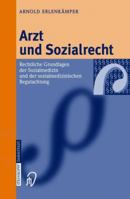 Arzt Und Sozialrecht: Rechtliche Grundlagen Der Sozialmedizin Und Der Sozialmedizinischen Begutachtung 3642623948 Book Cover