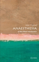 Anaesthesia: A Very Short Introduction 0199584540 Book Cover