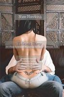 Talking Dirty: A 3 Step System of Mastering the Art of Bedroom Talk 1448658799 Book Cover