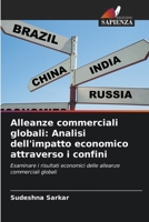 Alleanze commerciali globali: Analisi dell'impatto economico attraverso i confini (Italian Edition) 6208373204 Book Cover