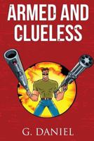 Armed and Clueless 0991028139 Book Cover