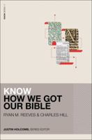 Know How We Got Our Bible 0310537207 Book Cover