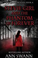 Stevie-Girl and the Phantom of Forever 1631122312 Book Cover