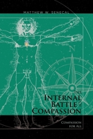 The Internal Battle of Compassion: Compassion for All 1098006496 Book Cover