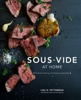Sous Vide at Home: The Modern Technique for Perfectly Cooked Meals 0399578064 Book Cover