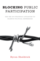 Blocking Public Participation: The Use of Strategic Litigation to Silence Political Expression 1554589290 Book Cover