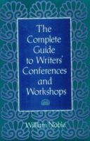 The Complete Guide to Writers' Conferences and Workshops 0839718403 Book Cover