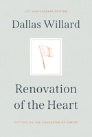 Renovation of the Heart: Putting on the Character of Christ 1576837300 Book Cover