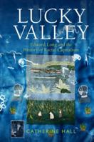 Lucky Valley: Edward Long and the History of Racial Capitalism 1009098853 Book Cover