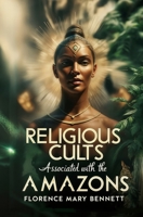 Religious Cults Associated With The Amazons 0548888957 Book Cover