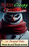 Creepy Christmas 2024: 12 Twisted Tales from Black Mare Books 1959008455 Book Cover