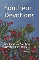Southern Devotions: A Selection of Southern Devotional Writings 0971185026 Book Cover