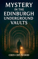 Mystery in the Edinburgh Underground Vaults (Ghost Town Mysteries) B0FQW7R4DY Book Cover