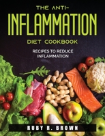 The Anti-Inflammation Diet Cookbook: Recipes to Reduce Inflammation null Book Cover