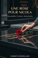 Une Rose pour Nicola: Deux familles. Un amour. Aucun pardon. (French Edition) B0FPM16YF7 Book Cover