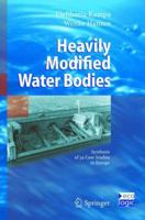 Heavily Modified Water Bodies: Synthesis of 34 Case Studies in Europe 3642622194 Book Cover