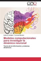 Modelos Computacionales Para Investigar La Dinamica Neuronal 3848471523 Book Cover